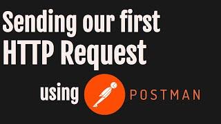 Sending our first  HTTP Request using Postman