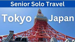 Senior Solo Travel Tokyo, Japan: 6 days in Tokyo (Things to see and do)