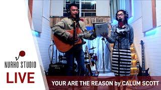 Karl and Erelle performs "YOU ARE THE REASON " by Calum Scott  LIVE at Nurho Studio