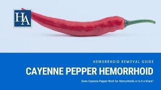 Cayenne Pepper Hemorrhoid Reviews - Does Cayenne Pepper Work for Hemorrhoids or Is it a Scam?