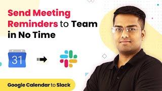 Connect Google Calendar to Slack & Send Meeting Reminders to Team in No Time