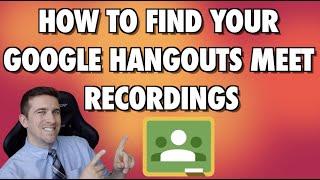 How to Find Google Hangouts Meet Recordings in your Google Drive