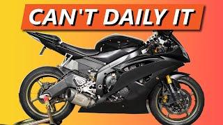 600cc Motorcycles should NOT be Daily Driven...
