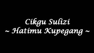 Cikgu Sulizi - Hatimu Kupegang (High Quality)