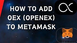 How to Add Oex (Openex Token) to Metamask Using the Contract Address