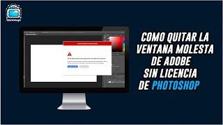 Como Quitar La Ventana Molesta De Adobe Sin Licencia De  || Photoshop