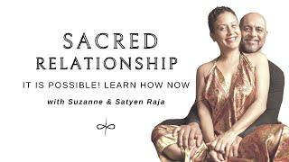 What is Sacred Relationship: Support & Sovereignty with Masculine & Feminine - Satyen & Suzanne Raja