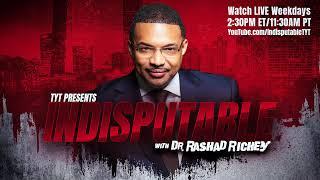 New 'Indisputable with Dr. Rashad Richey'
