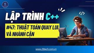 #47 [C++]. Thuật Toán Quay Lui | Bài Toán N Quân Hậu Ngôn Ngữ Lập Trình C++