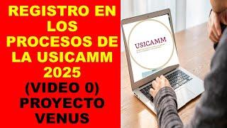 Soy Docente: REGISTRO EN LOS PROCESOS DE LA USICAMM 2025 (VIDEO 0) PROYECTO VENUS