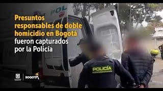 Presuntos responsables de doble homicidio en Bogotá fueron capturados por la Policía