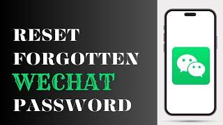 How To Reset Forgotten WeChat Password