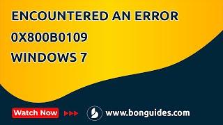 How to Fix Installer Encountered an Error 0x800b0109 in Windows 7