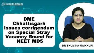 NEET MDS 2024: DME Chhattisgarh issues corrigendum on Special Stray Vacancy Round