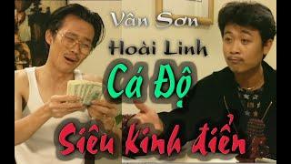 VAN SON  Hài Kịch | CÁ ĐỘ | Vân Sơn -  Hoài Linh -  Yến Mai - Thuý Hương.