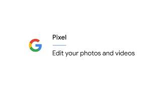 Edit your photos and videos