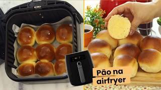 PÃO QUENTINHO EM 15 MINUTOS - FEITO NA AIR FRYER - MUITO MACIO E DELICIOSO - Dika da Naka