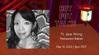 HOT POT TALKS! ft. poet Jane Wong on "Restaurant Babies" and Class and Labour as Writing Inspiration