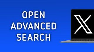 How To Open Advanced Search On X (Twitter) On PC