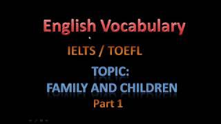 Family and children | ielts vocabulary | toefl vocabulary | how to improve english vocabulary