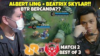 Wah ini Nih Albert Di kasi Ling + Skylar di Kasi betrix lagi?? Wahh bercanda ini BTR!!! Match 2