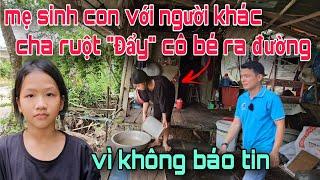 Bất ngờ cô bé bị cha ruột "Đẩy"ra đường mặc kệ sống ch.ế.t vì không báo tin mẹ có con với người khác