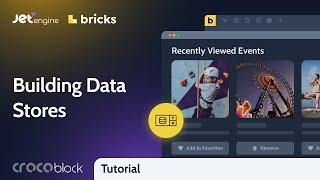 How to Build Data Stores for WordPress with Bricks Builder | JetEngine