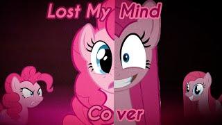 Lost My Party | Lost My Mind, but Pinkie Pie and Pinkamena Dean Pie sing it