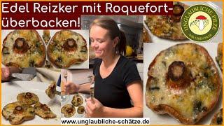 Edelreizker verliebt in Roquefort- Was besonderes! Schluss mit langweilig - Lecker - Pilzfrau kocht!