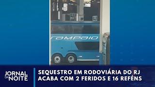 RJ: Sequestro de ônibus em rodoviária durou 3 horas e acabou com 2 feridos I Jornal da Noite