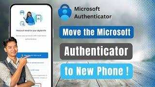 Move Microsoft Authenticator to New Phone !