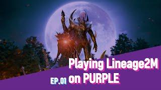 Ep. 1: Playing Lineage2M on PURPLE