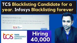 TCS Blacklisting Candidate for 1 year | Infosys Blacklisting forever | TCS Hiring 40,000 graduates