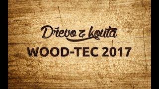 Dřevo z Kouta - WOOD - TEC 2017