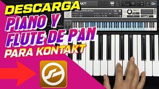 DESCARGA PIANO Y FLUTE DE PAN (PARA KONTAKT)