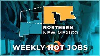 Hot Jobs in the Northern Region for the week of January 06, 2025