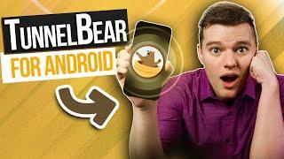 TunnelBear for Android 2024 | Quick Review: Fun and Easy-to-Use VPN