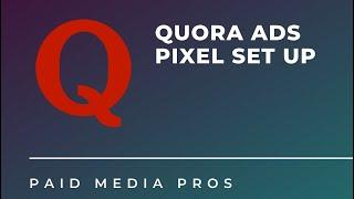 Quora Advertising Pixel Setup Instructions