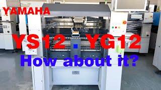 Yamaha YS12 YG12 pick and place machine | How about Yamaha YS12 and YG12 machine? #Yamaha YS12