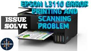 EPSON L3110 ERROR PRINTING AND SCANNING PROBLEM