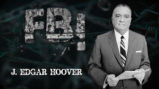 CORRUPT since inception? - J.  Edgar Hoover - Forgotten History