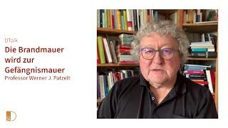 Die Brandmauer wird zur Gefängnismauer. DTalk mit Professor Werner J. Patzelt