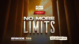 ALPHA HOUR EPISODE 789 | NO MORE LIMITS || 13TH SEPTEMBER,2024