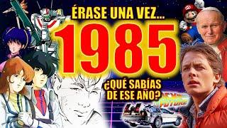 ÉRASE UNA VEZ 1985: Un Año Turbulento y Espectacular