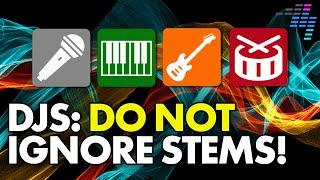 DJs  DO NOT IGNORE STEMS! [3 Reasons They're A Game-Changer]