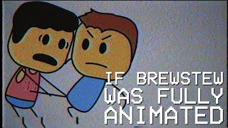 If BrewstewFilms Was Fully Animated