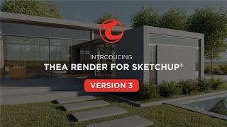 Thea for SketchUp v3 - New Features & Improvements