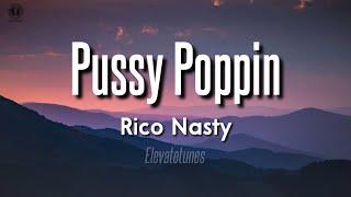 Rico Nasty - Pussy Poppin (Lyrics) | i don't really talk like this i know but this n got a real big