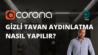 Corona light ile gizli tavan aydınlatması 3ds max iç mekan sahnelerinde nasıl yapılır?