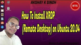 how to Install XRDP Remote Desktop On Ubuntu